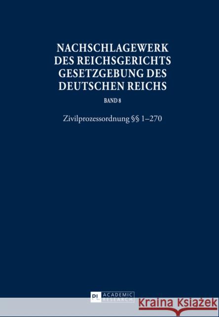 Nachschlagewerk Des Reichsgerichts - Gesetzgebung Des Deutschen Reichs: Zivilprozessordnung §§ 1-270 Schubert, Werner 9783631641439 Peter Lang Gmbh, Internationaler Verlag Der W - książka