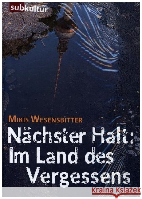Nächster Halt: Im Land des Vergessens Wesensbitter, Mikis 9783948949402 edition subkultur - książka