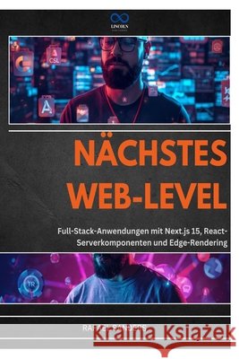 Nächstes Web-Level: Full-Stack-Anwendungen mit Next.js 15, ReactServerkomponenten und Edge-Rendering Sander, Rafael 9798185403204 Independently Published - książka
