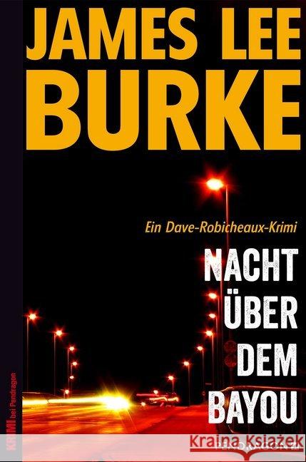 Nacht über dem Bayou : Ein Dave-Robicheaux-Krimi Burke, James Lee 9783865326447 Pendragon Verlag - książka