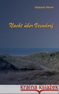 Nacht über Veendorf Stephanie Werner 9783756888603 Books on Demand - książka