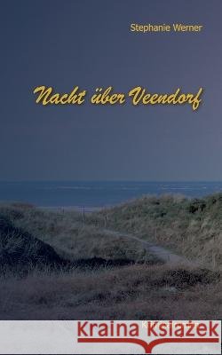Nacht über Veendorf Stephanie Werner 9783756888603 Books on Demand - książka