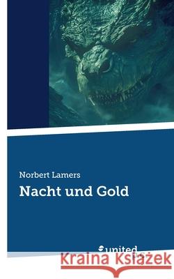 Nacht und Gold: Teil I Norbert Lamers 9783710305924 United P.C. - książka