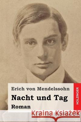 Nacht und Tag: Roman Von Mendelssohn, Erich 9781542854535 Createspace Independent Publishing Platform - książka