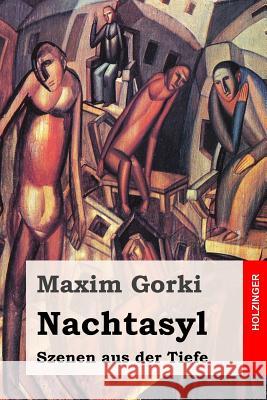 Nachtasyl: Szenen aus der Tiefe Scholz, August 9781539498520 Createspace Independent Publishing Platform - książka