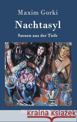 Nachtasyl: Szenen aus der Tiefe Gorki, Maxim 9783861995135 Hofenberg - książka