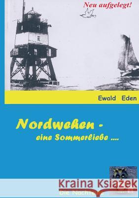 Nachteule: Nordwehen - eine Sommerliebe Eden, Ewald 9783739247441 Books on Demand - książka