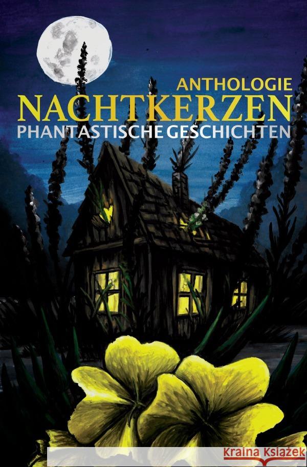 Nachtkerzen Phantastische Geschichten : Anthologie Boose und andere, Ruth und andere 9783752945874 epubli - książka