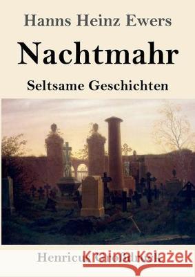 Nachtmahr (Großdruck): Seltsame Geschichten Hanns Heinz Ewers 9783847833932 Henricus - książka