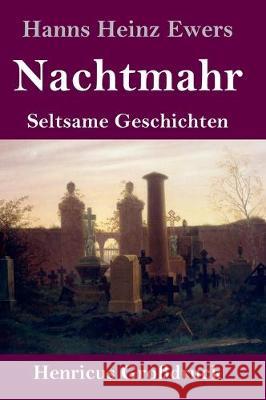 Nachtmahr (Großdruck): Seltsame Geschichten Hanns Heinz Ewers 9783847833949 Henricus - książka