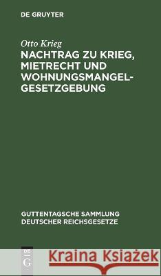 Nachtrag zu Krieg, Mietrecht und Wohnungsmangelgesetzgebung Otto Krieg 9783112629277 De Gruyter - książka