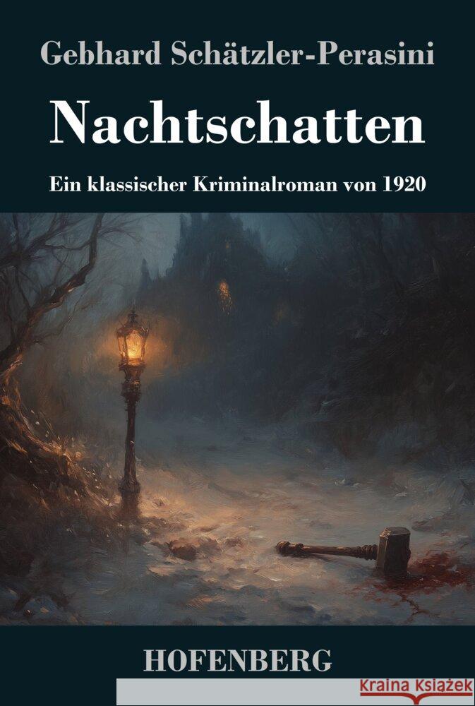 Nachtschatten: Ein klassischer Kriminalroman von 1920 Gebhard Sch?tzler-Perasini 9783743750180 Henricus - Edition Deutsche Klassik Gmbh, Ber - książka