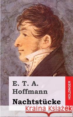 Nachtstücke Hoffmann, E. T. a. 9781482579789 Createspace - książka