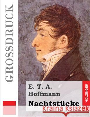 Nachtstücke (Großdruck) Hoffmann, E. T. a. 9781484040355 Createspace - książka