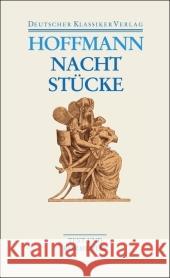 Nachtstücke. Klein Zaches. Prinzessin Brambilla : Werke 1816-1820. Text und Kommentar Hoffmann, Ernst Th. A. Steinecke, Hartmut  9783618680369 Deutscher Klassiker Verlag - książka