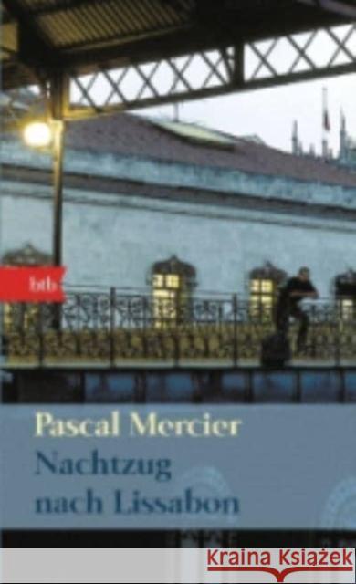 Nachtzug nach Lissabon : Roman Mercier, Pascal   9783442738885 btb - książka