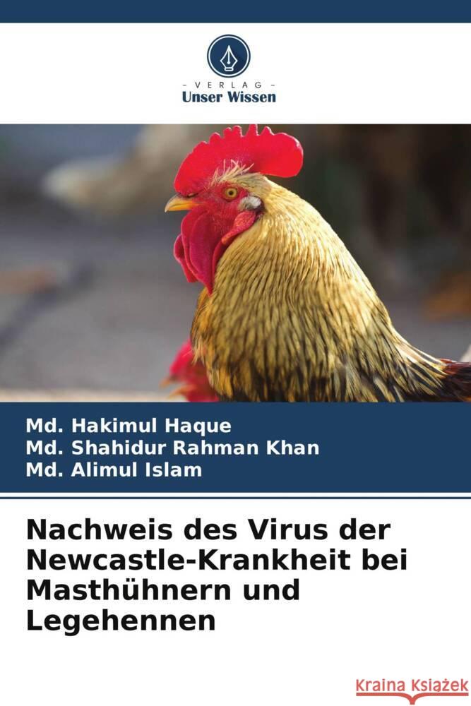 Nachweis des Virus der Newcastle-Krankheit bei Masth?hnern und Legehennen MD Hakimul Haque MD Shahidur Rahman Khan MD Alimul Islam 9786207977925 Verlag Unser Wissen - książka