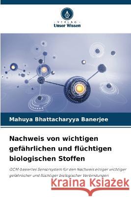 Nachweis von wichtigen gefahrlichen und fluchtigen biologischen Stoffen Mahuya Bhattacharyya Banerjee   9786205866122 Verlag Unser Wissen - książka