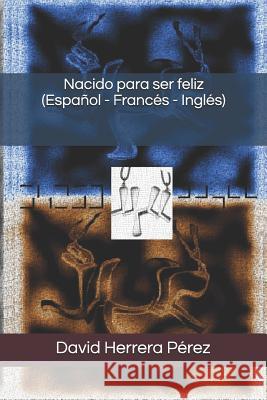 Nacido Para Ser Feliz (Espa Herrera P. 9781521385999 Independently Published - książka