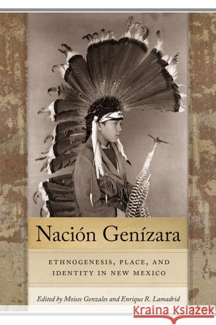 Nación Genízara: Ethnogenesis, Place, and Identity in New Mexico Gonzales, Moises 9780826361073 University of New Mexico Press - książka