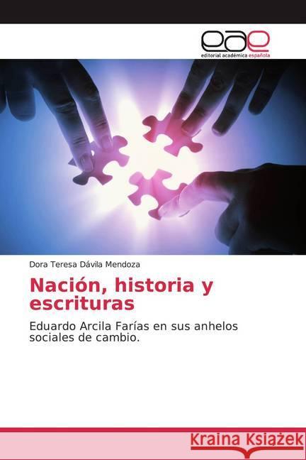 Nación, historia y escrituras : Eduardo Arcila Farías en sus anhelos sociales de cambio. Dávila Mendoza, Dora Teresa 9786200045843 Editorial Académica Española - książka