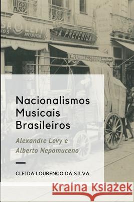 Nacionalismos Musicais Brasileiros Silva Cleida 9786500374070 Clube de Autores - książka