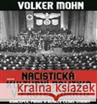 Nacistická kulturní politika v Protektorátu Volker Mohn 9788072603725 Prostor - książka