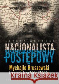 Nacjonalista postępowy Adamski Łukasz 9788301167738 Wydawnictwo Naukowe PWN - książka