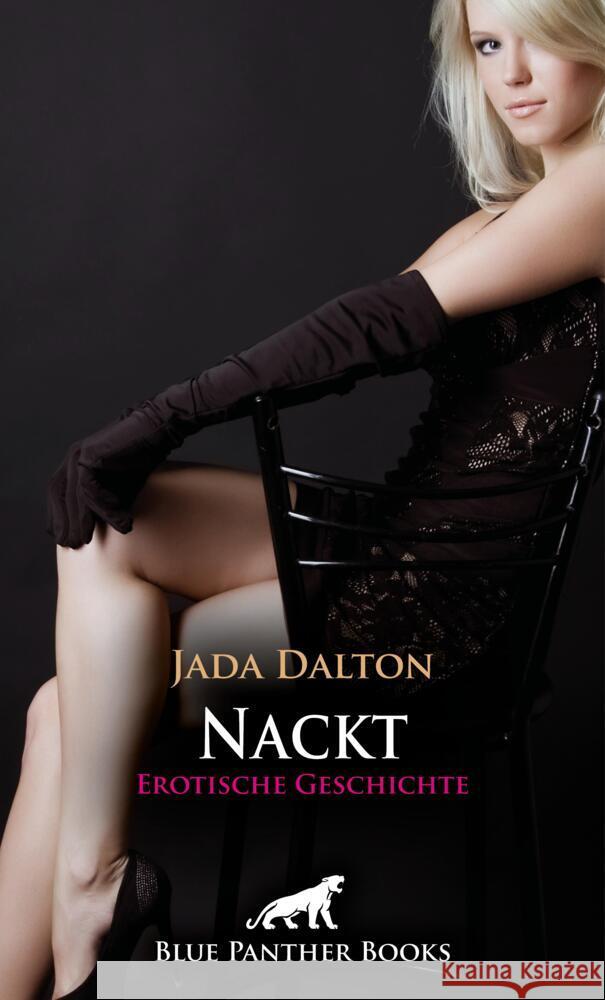 Nackt | Erotische Geschichte + 2 weitere Geschichten Dalton, Jada 9783756161485 blue panther books - książka