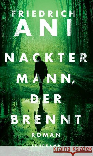 Nackter Mann, der brennt : Roman Ani, Friedrich 9783518468272 Suhrkamp - książka
