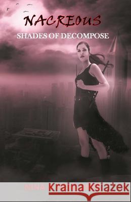 Nacreous: Screams of Decompose Nina R. Schluntz 9781512100273 Createspace Independent Publishing Platform - książka