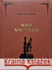 Nad Niemnem w.kolekcjonerskie Eliza Orzeszkowa 9788394246037 Arkadia - książka