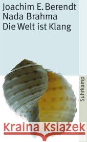 Nada Brahma : Die Welt ist Klang Berendt, Joachim-Ernst   9783518458952 Suhrkamp - książka