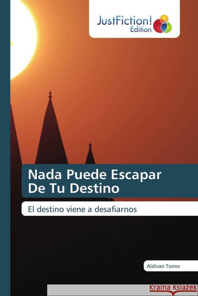 Nada Puede Escapar De Tu Destino Torres, Aldivan 9786206748953 JustFiction Edition - książka