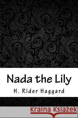 Nada the Lily Haggard, H. Rider 9781986512022 Createspace Independent Publishing Platform - książka