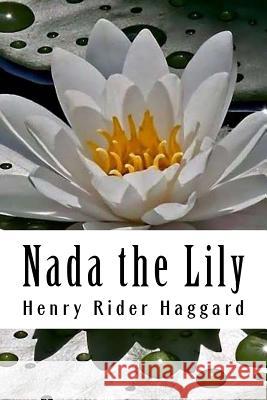 Nada the Lily Rider Haggard, Henry 9781986573771 Createspace Independent Publishing Platform - książka