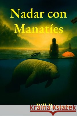 Nadar con Manat?es Bill Bennett 9781970628135 Billbenn Books - książka