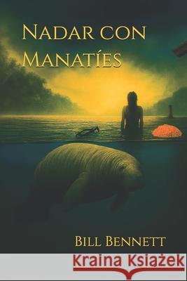 Nadar con Manat?es Bill Bennett 9781970628067 Billbenn Books - książka