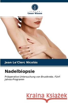 Nadelbiopsie Jean Le'clerc Nicolás 9786203371598 Verlag Unser Wissen - książka
