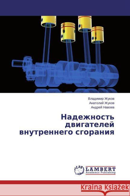 Nadezhnost' dvigatelej vnutrennego sgoraniya Zhukov, Vladimir; Zhukov, Anatolij; Navoev, Andrej 9783659817755 LAP Lambert Academic Publishing - książka