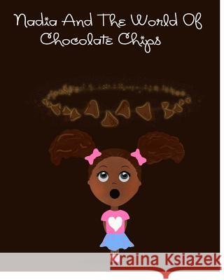 Nadia and The World of Chocolate Chips Robinson, G. 9781320193719 Blurb - książka