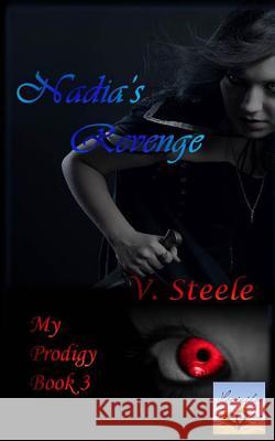 Nadia's Revenge V. Steele 9781533216618 Createspace Independent Publishing Platform - książka