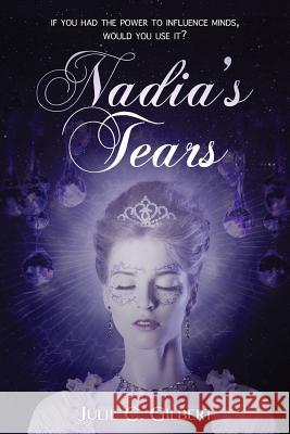 Nadia's Tears Julie C. Gilbert 9781490586229 Createspace - książka