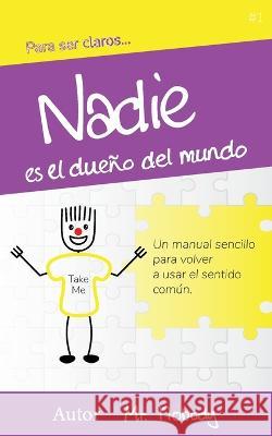 Nadie es dueño del mundo: Un manual sencillo para volver a usar el sentido común Nobody 9789083270524 Www.Nobodyisdivine.com - książka
