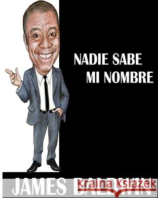 Nadie sabe mi nombre James Baldwin 9781034149828 Blurb - książka