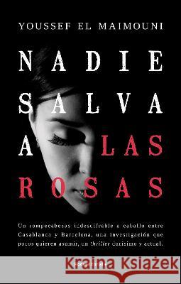 Nadie Salva a Las Rosas Youssef E 9788419283771 Roca - książka