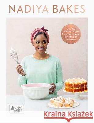 Nadiya Bakes: Includes all the delicious recipes from the BBC2 TV series Nadiya Hussain 9780241396612 Penguin Books Ltd - książka