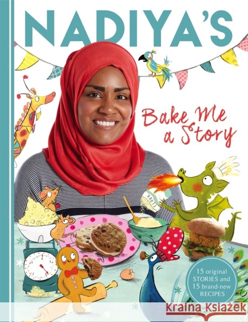Nadiya's Bake Me a Story: Fifteen stories and recipes for children Nadiya Hussain 9781444933277  - książka