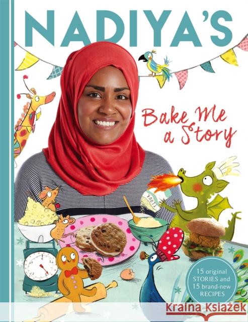Nadiya's Bake Me a Story: Fifteen stories and recipes for children Hussain, Nadiya 9781444933277  - książka