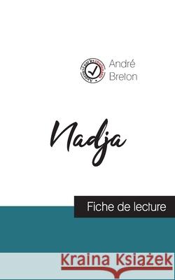 Nadja de André Breton (fiche de lecture et analyse complète de l'oeuvre) Breton, André 9782759306152 Comprendre La Litterature - książka